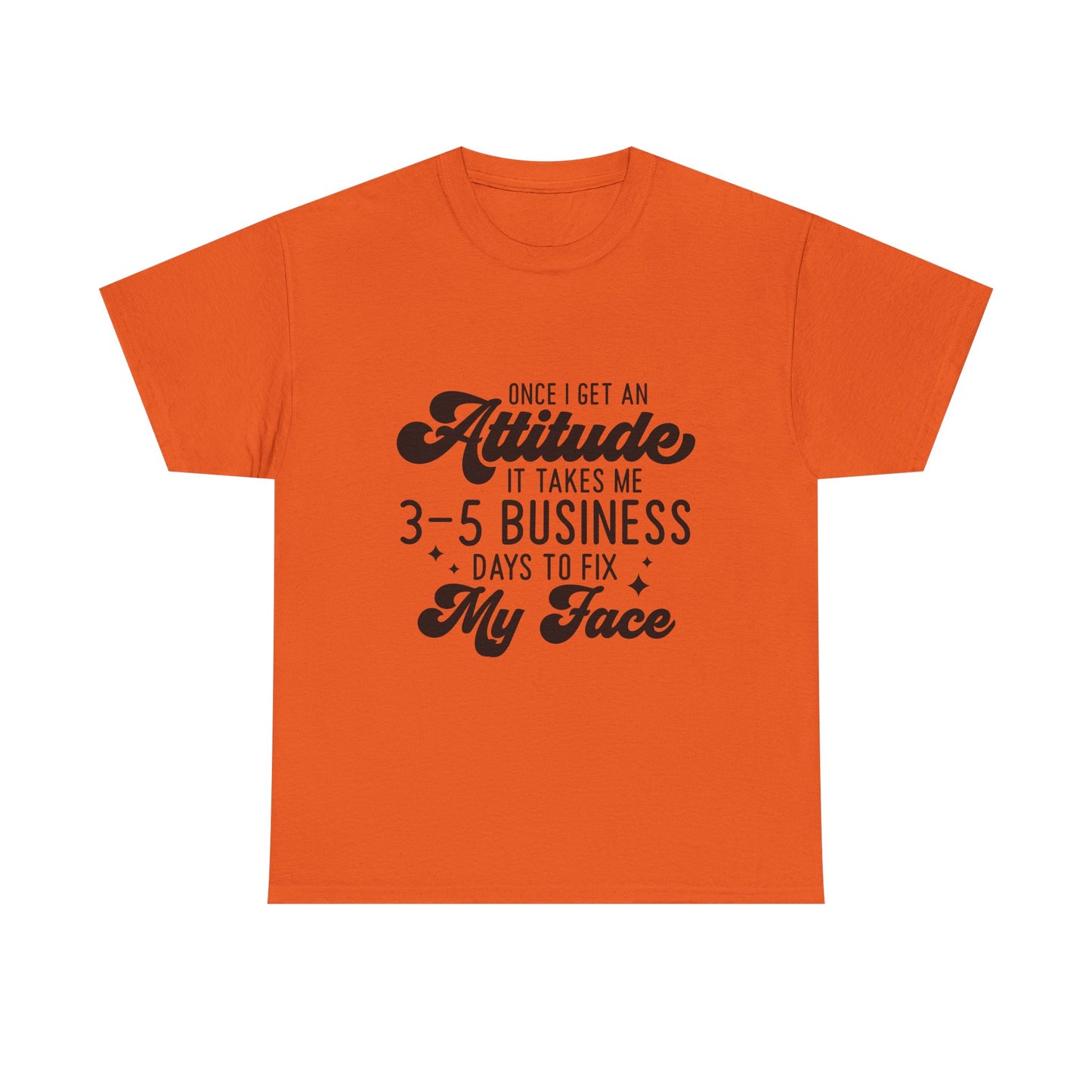 Funny Attitude Quote Unisex Heavy Cotton Tee