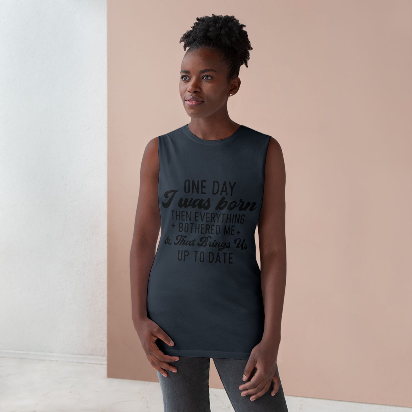 Funny Unisex Tank Top - "One Day I Was Born"
