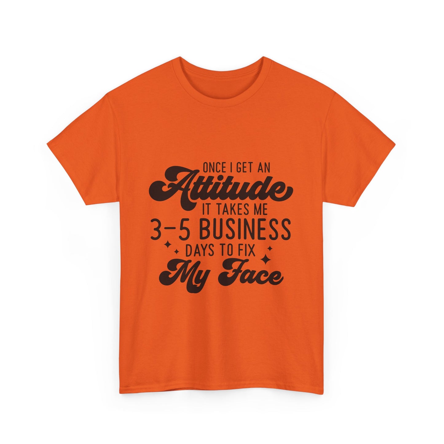 Funny Attitude Quote Unisex Heavy Cotton Tee
