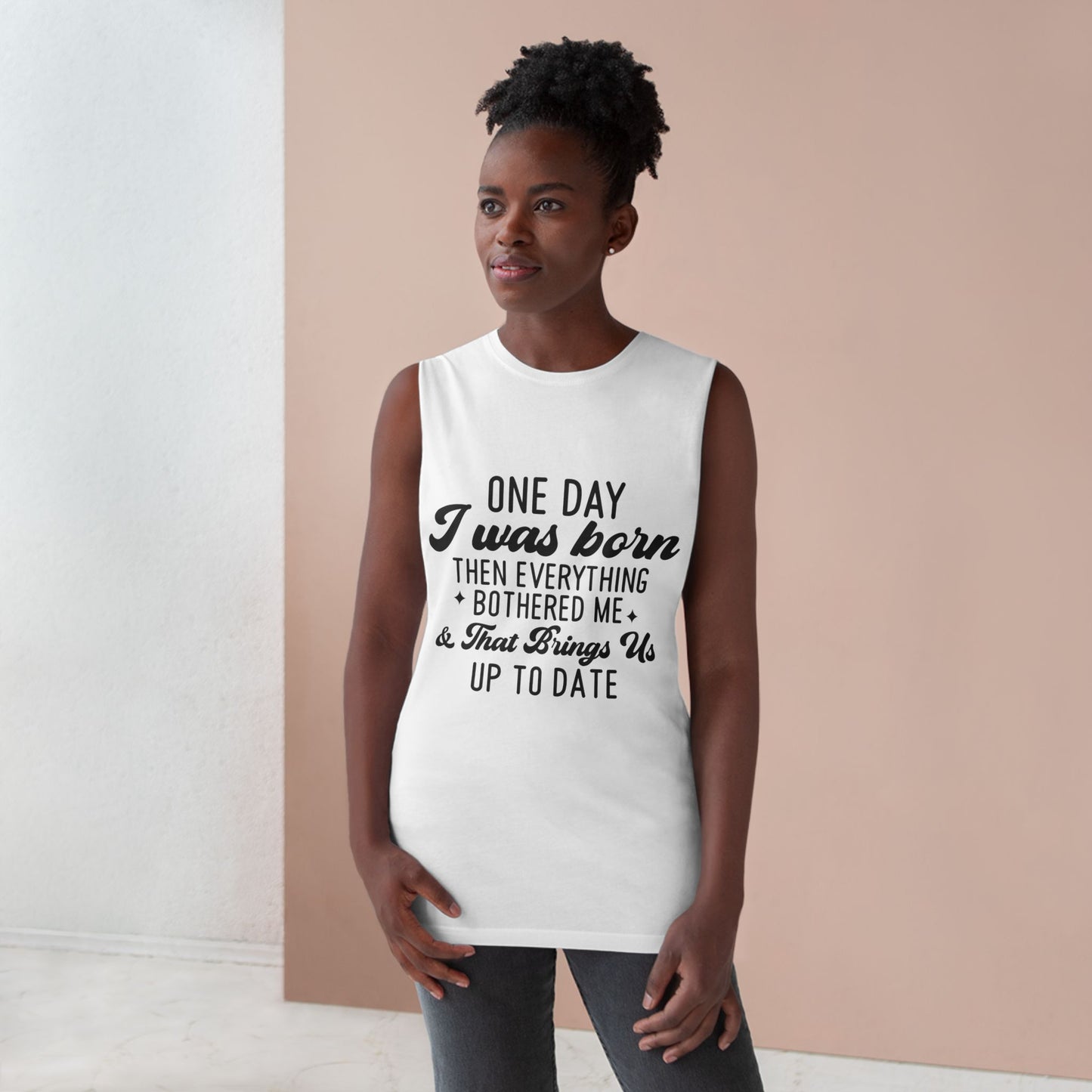 Funny Unisex Tank Top - "One Day I Was Born"