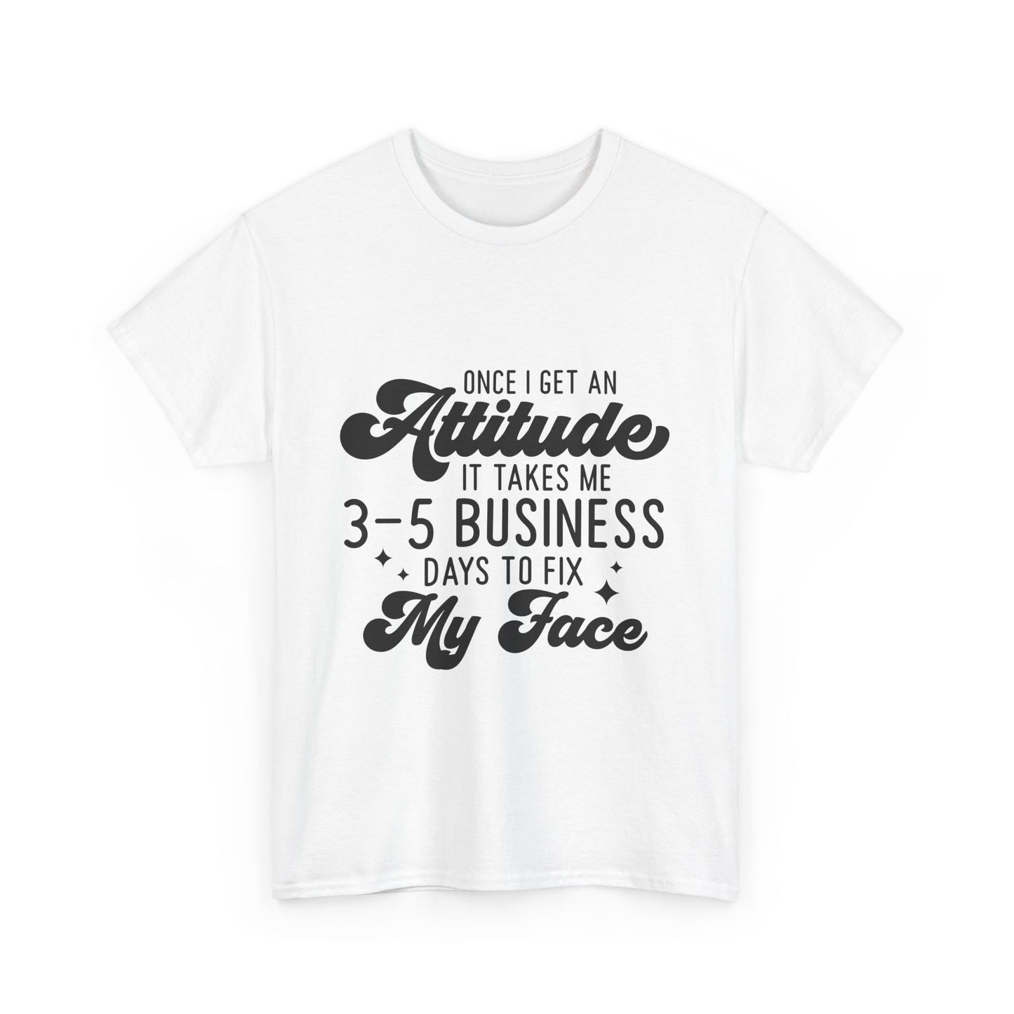 Funny Attitude Quote Unisex Heavy Cotton Tee