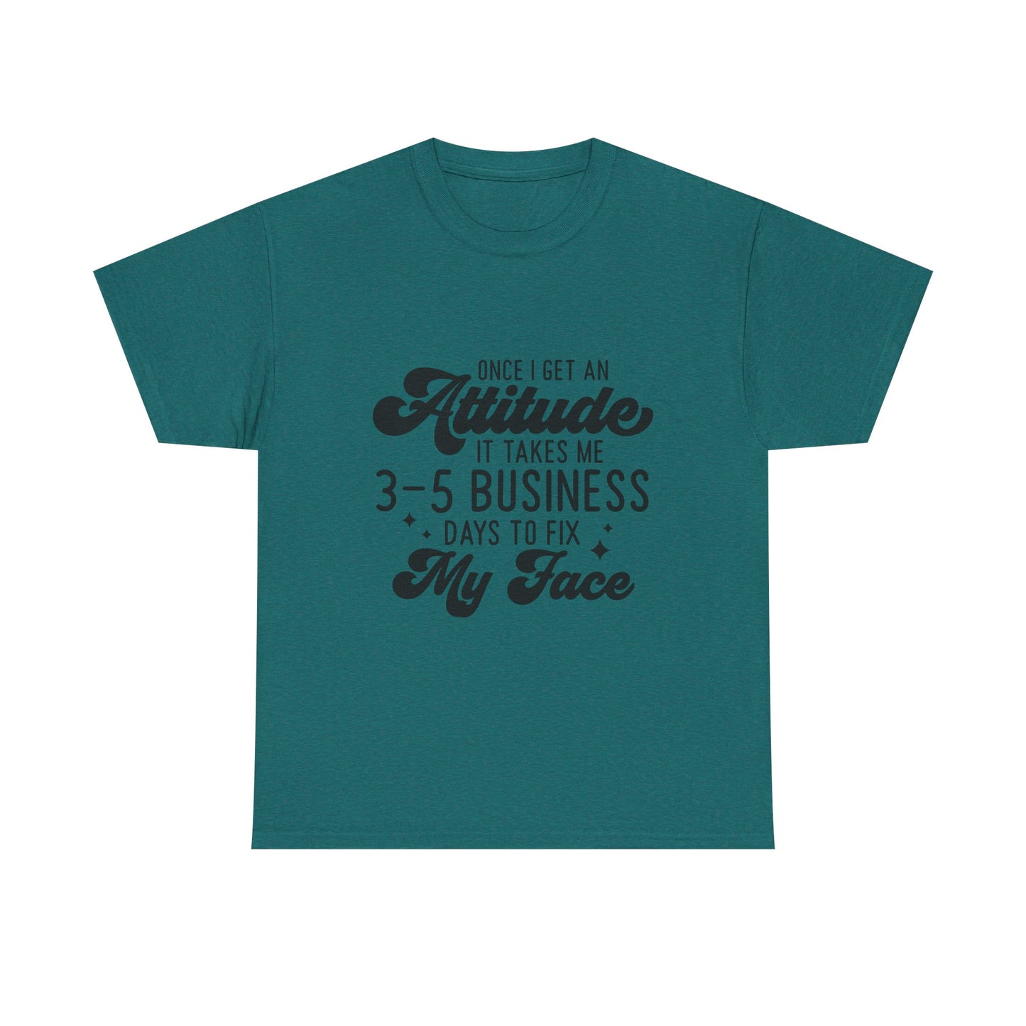 Funny Attitude Quote Unisex Heavy Cotton Tee