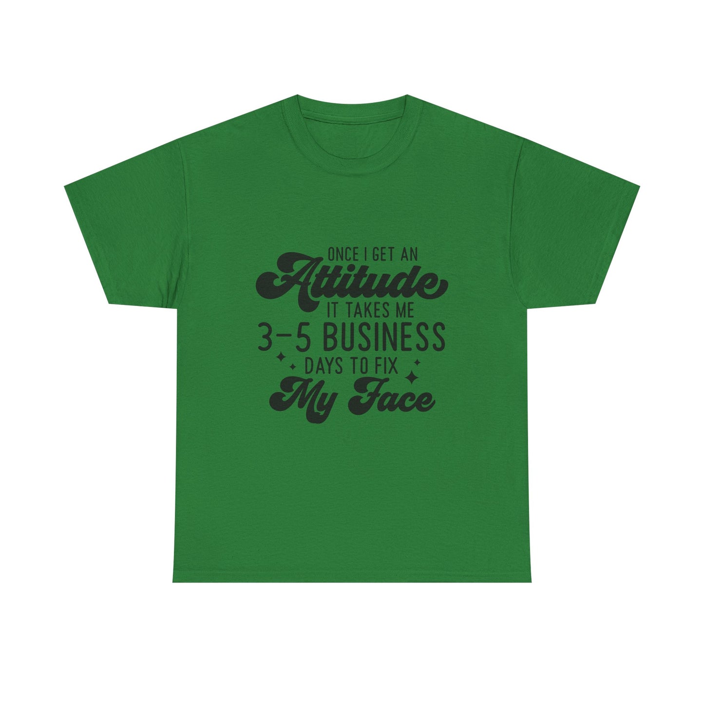 Funny Attitude Quote Unisex Heavy Cotton Tee