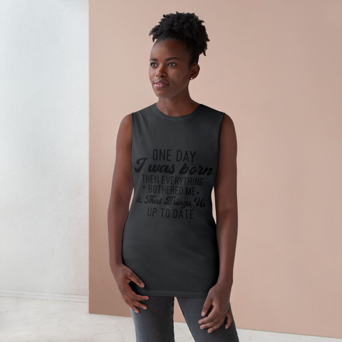 Funny Unisex Tank Top - "One Day I Was Born"