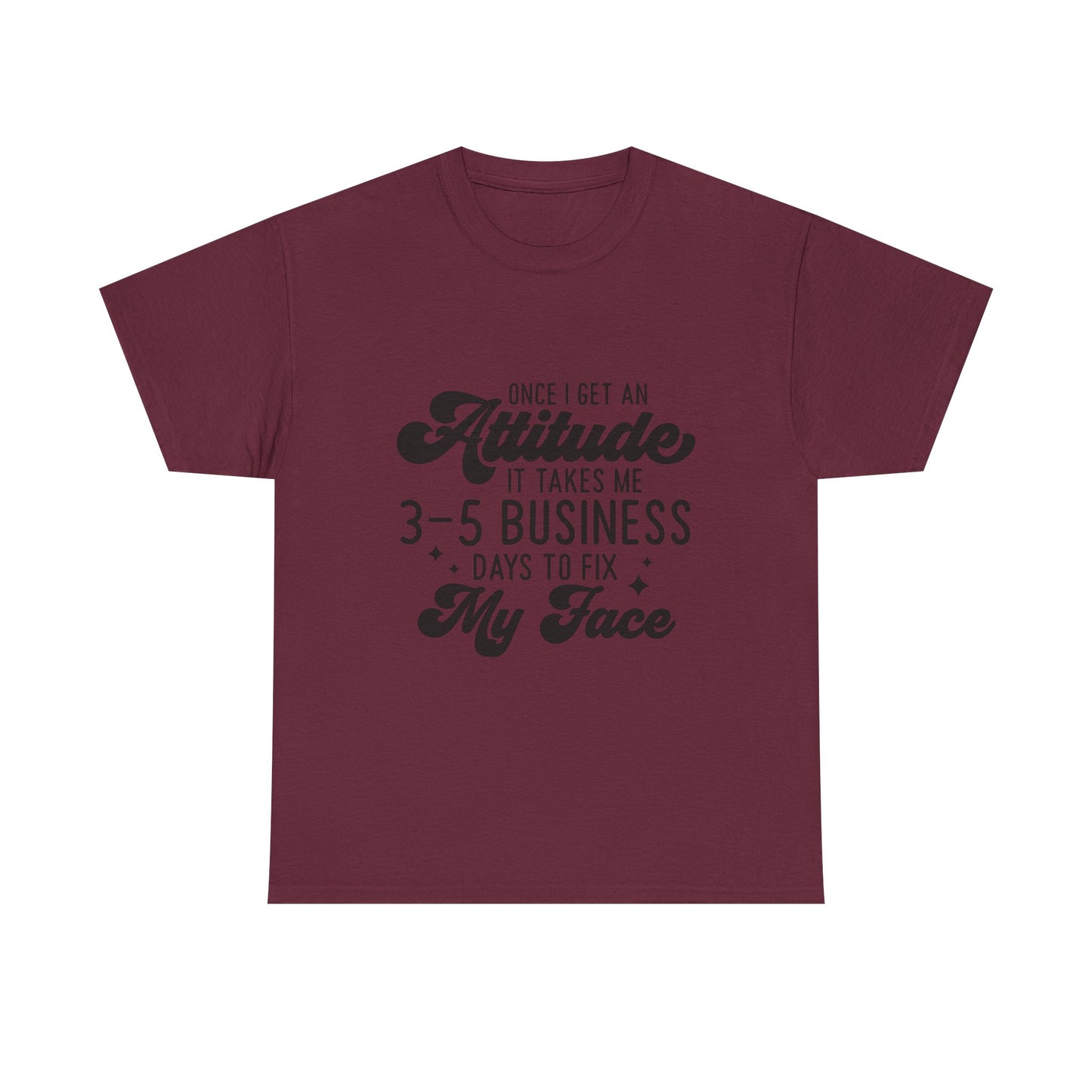 Funny Attitude Quote Unisex Heavy Cotton Tee