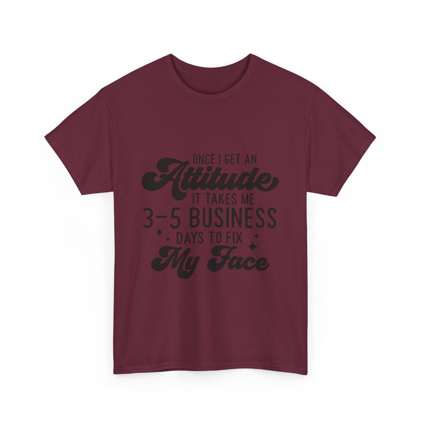 Funny Attitude Quote Unisex Heavy Cotton Tee