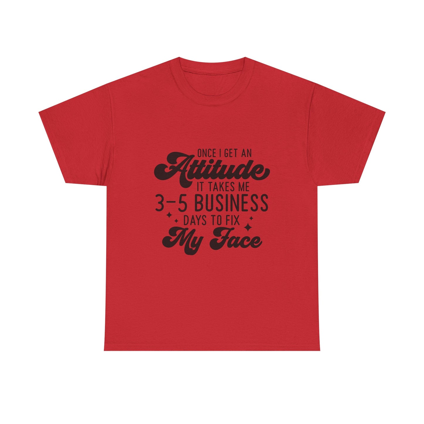 Funny Attitude Quote Unisex Heavy Cotton Tee
