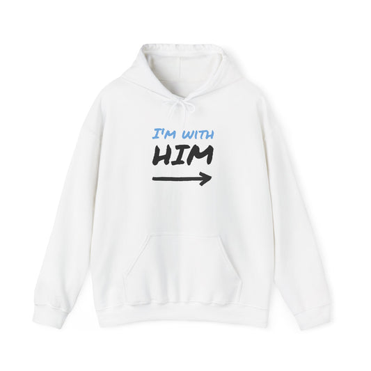 I'm With Him Hooded Sweatshirt - Unisex Heavy Blend™