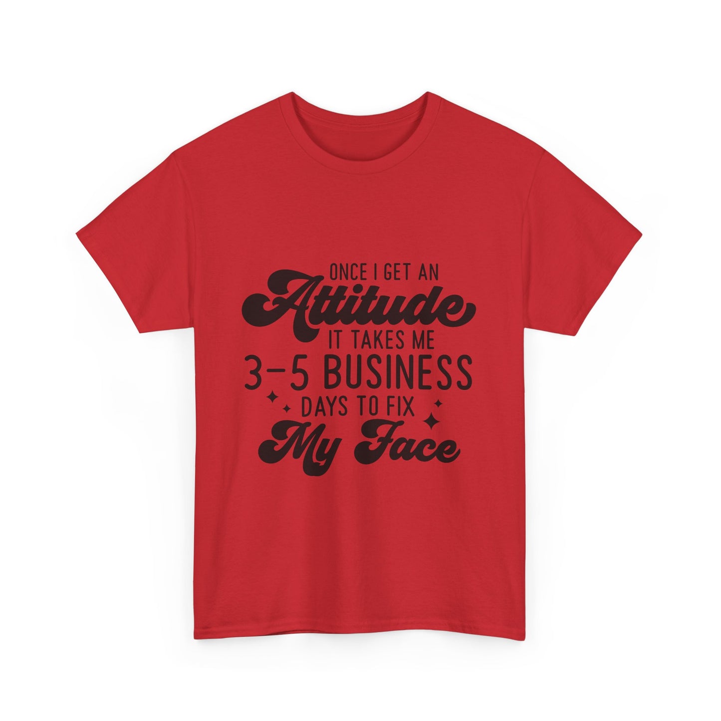 Funny Attitude Quote Unisex Heavy Cotton Tee