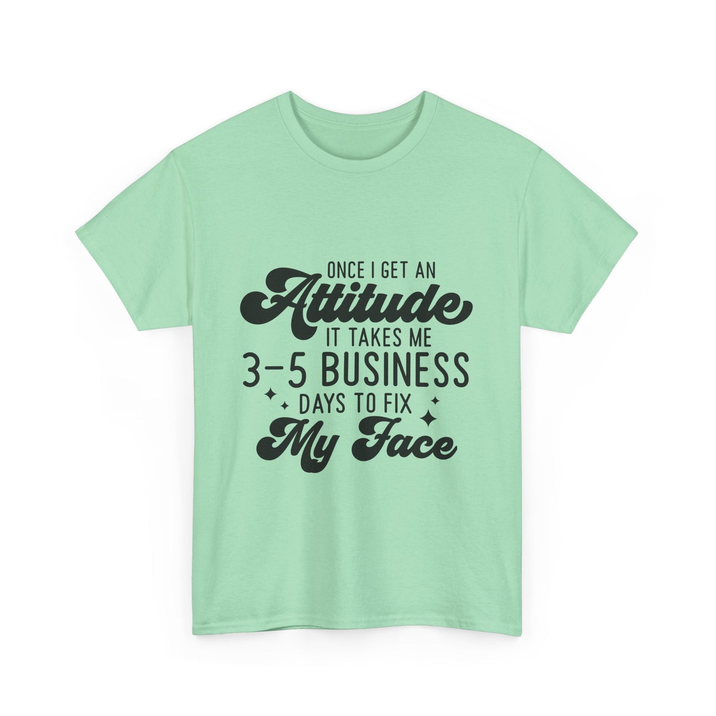 Funny Attitude Quote Unisex Heavy Cotton Tee