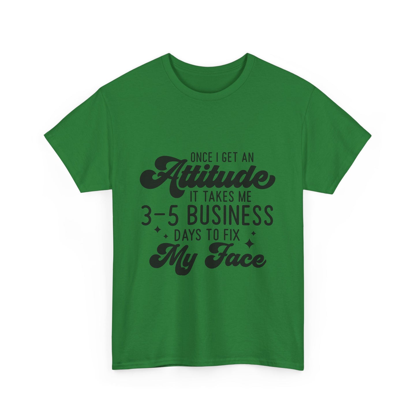 Funny Attitude Quote Unisex Heavy Cotton Tee