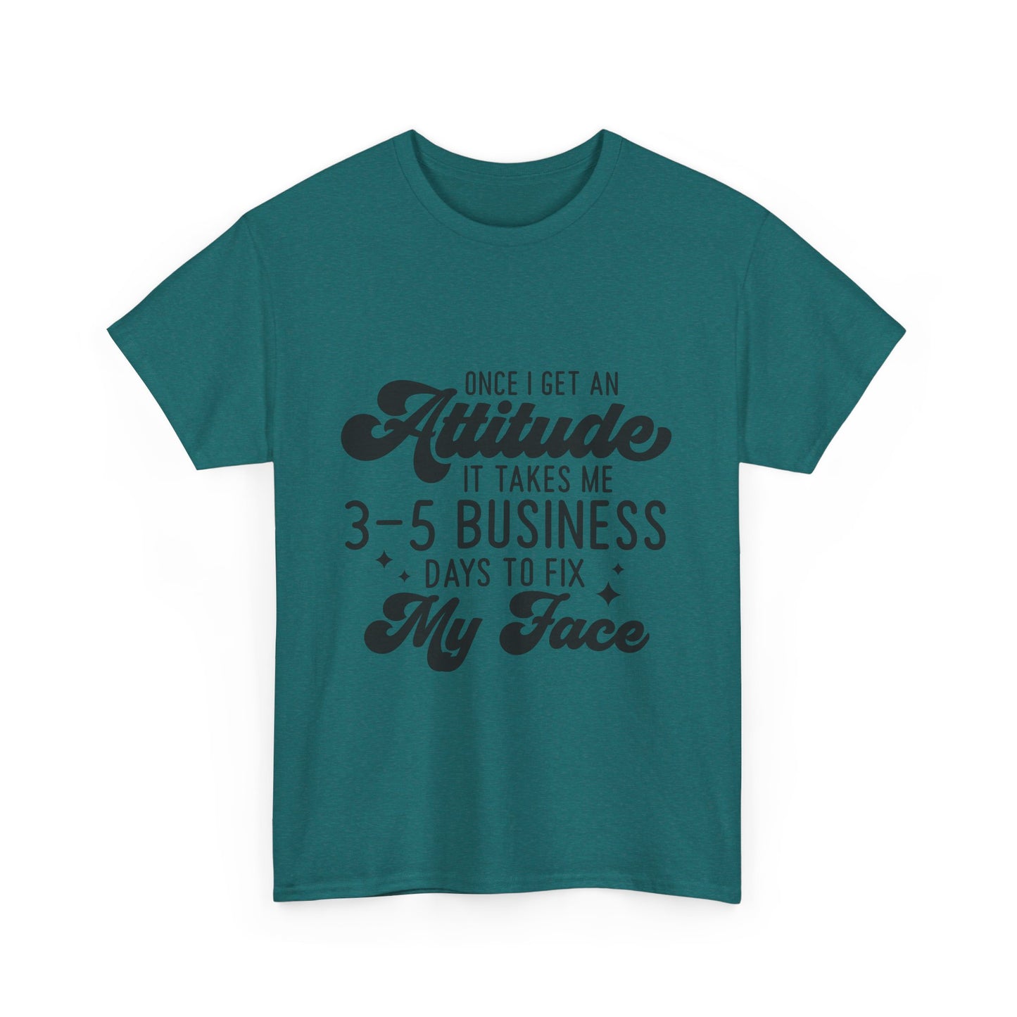 Funny Attitude Quote Unisex Heavy Cotton Tee