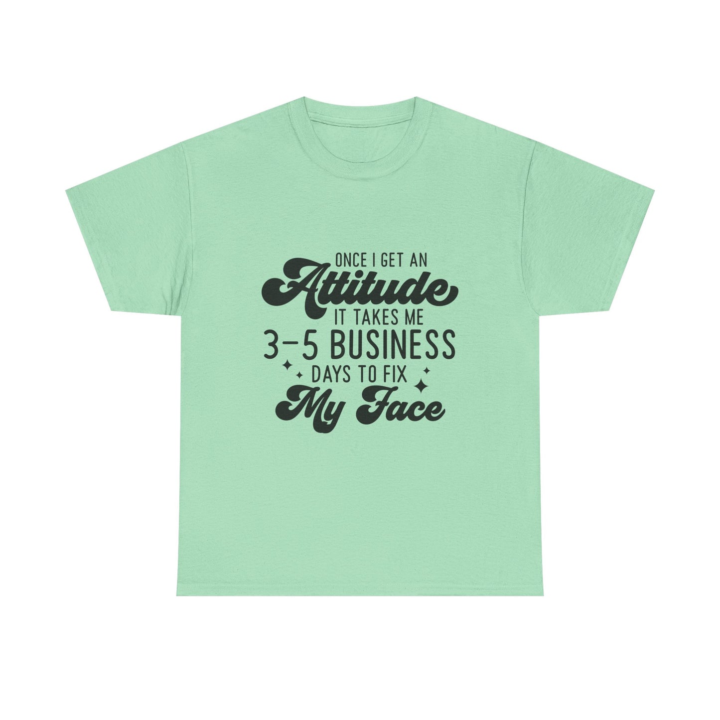 Funny Attitude Quote Unisex Heavy Cotton Tee