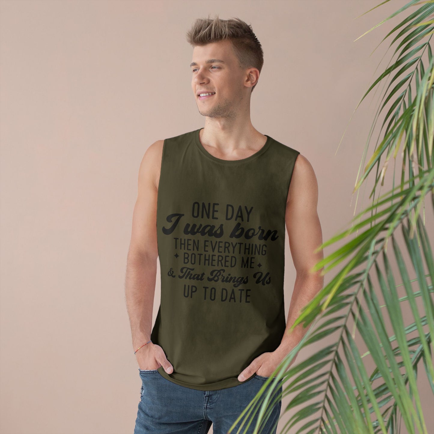 Funny Unisex Tank Top - "One Day I Was Born"