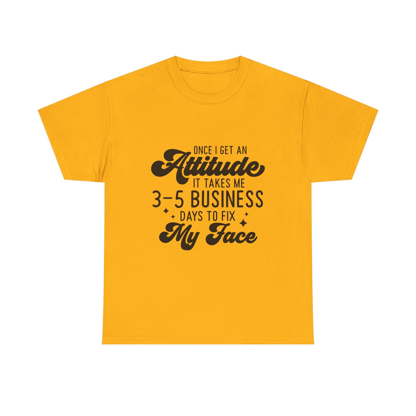 Funny Attitude Quote Unisex Heavy Cotton Tee